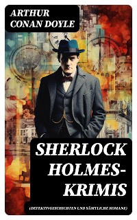Cover Sherlock Holmes-Krimis (Detektivgeschichten und sämtliche Romane)