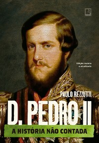 Cover D. Pedro II (Vol. 2 Série A história não contada)