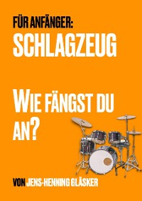 Cover Schlagzeug - Wie fängst du an?