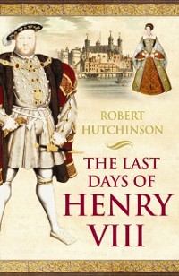 Cover Last Days of Henry VIII