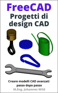 Cover FreeCAD | Progetti di design CAD