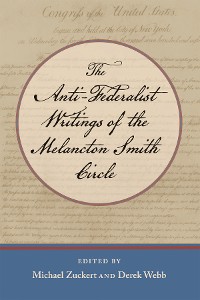 Cover The Anti-Federalist Writings of the Melancton Smith Circle