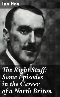 Cover The Right Stuff: Some Episodes in the Career of a North Briton
