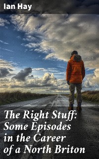 Cover The Right Stuff: Some Episodes in the Career of a North Briton