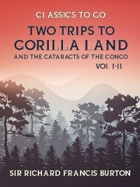 Cover Two Trips to Gorilla Land and the Cataracts of the Congo Vol I & Vol II