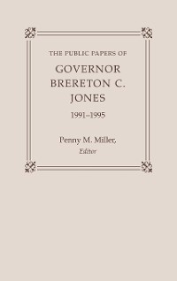 Cover The Public Papers of Governor Brereton C. Jones, 1991-1995