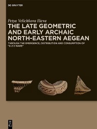Cover The Late Geometric and Early Archaic North-Eastern Aegean