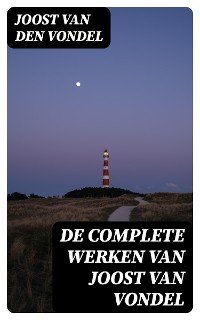 Cover De complete werken van Joost van Vondel