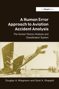 Cover A Human Error Approach to Aviation Accident Analysis