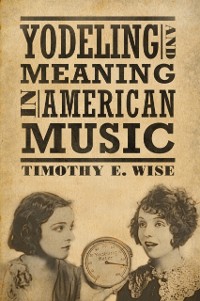Cover Yodeling and Meaning in American Music