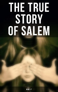 Cover The True Story of Salem: Book 1-7