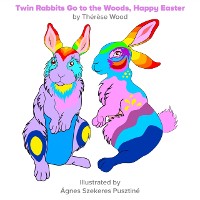 Cover Twin Rabbits Go to the Woods, Happy Easter
