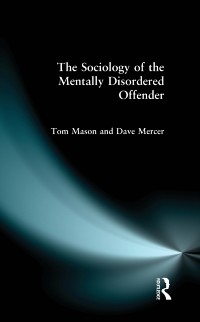 Cover The Sociology of the Mentally Disordered Offender