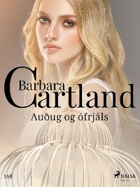 Cover Auðug og ófrjáls (Hin eilífa sería Barböru Cartland 18)