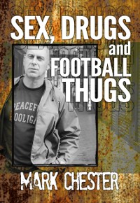 Cover Sex, Drugs and Football Thugs