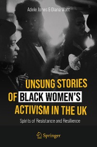 Cover Unsung Stories of Black Women’s Activism in the UK