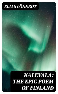 Cover Kalevala: The Epic Poem of Finland