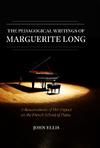 Cover The Pedagogical Writings of Marguerite Long