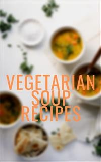 Cover Vegetarian Soup Recipes