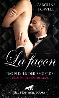 Cover La façon - Das Elixier der Begierde | Erotischer SM-Roman