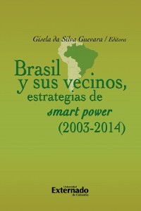 Cover Brasil y sus vecinos: estrategias de smart power (2003-2014)