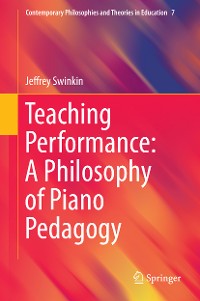 Cover Teaching Performance: A Philosophy of Piano Pedagogy