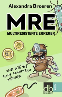 Cover MRE - Multiresistente Erreger und wie Sie sich schützen können