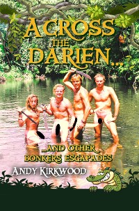 Cover Across the Darien and other bonkers escapades