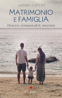 Cover Matrimonio e famiglia. Divorzio, omosessualità, adozione