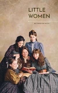 Cover Little Women: The Heartfelt Chronicles of the March Sisters