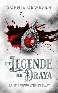 Cover Die Legende der Draya 1: Gespaltenes Blut