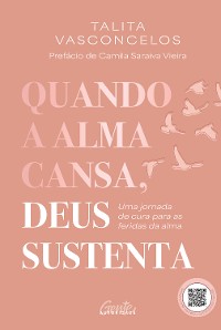 Cover Quando a alma cansa, Deus sustenta