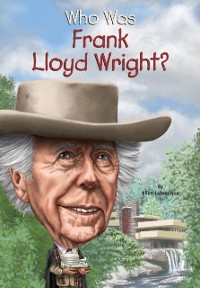 Cover Who Was Frank Lloyd Wright?