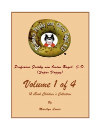 Cover Volume I of 4, Professor Frisky von Onion Bagel, S.D. (Super Doggy) of 12 ebook Children's Collection