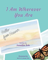 Cover I Am Wherever You are: Hello from Heaven