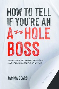 Cover How To Tell If You're An A**Hole Boss