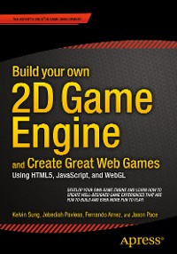 Cover Build your own 2D Game Engine and Create Great Web Games
