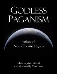 Cover Godless Paganism: Voices of Non-theistic Pagans