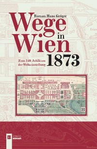 Cover Wege in Wien 1873