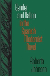 Cover Gender and Nation in the Spanish Modernist Novel