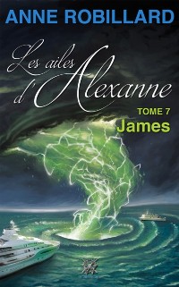 Cover Les ailes d''Alexanne 07 : James