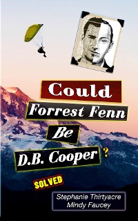 Cover Could Forest Fenn Be D.B. Cooper?