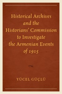 Cover Historical Archives and the Historians' Commission to Investigate the Armenian Events of 1915