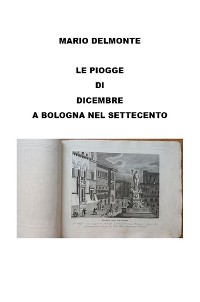 Cover Le Piogge Di Dicembre a Bologna Nel Settecento