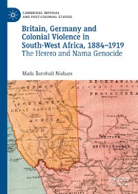 Cover Britain, Germany and Colonial Violence in South-West Africa, 1884-1919