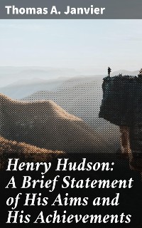 Cover Henry Hudson: A Brief Statement of His Aims and His Achievements