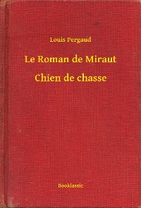 Cover Le Roman de Miraut - Chien de chasse
