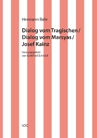 Cover Hermann Bahr / Dialog vom Tragischen/ Dialog vom Marsyas/ Josef Kainz