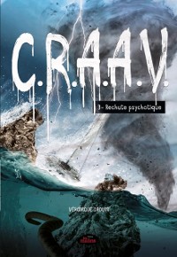 Cover C.R.A.A.V. tome 3: Rechute psychotique