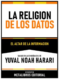 Cover La Religion De Los Datos - Basado En Las Enseñanzas De Yuval Noah Harari